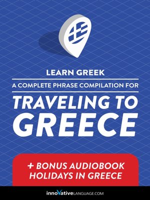 cover image of A Complete Phrase Compilation for Traveling to Greece